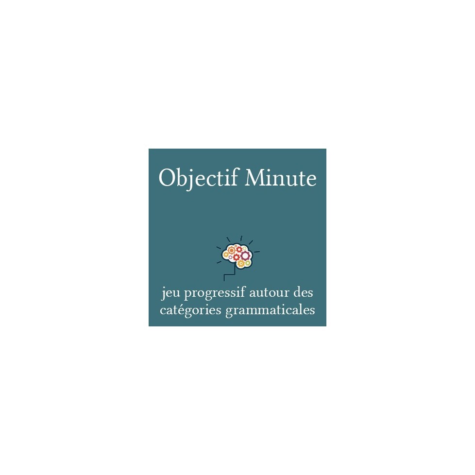 Objectif Minutes Catégories Grammaticales Objectif Minutes Catégories Grammaticales
