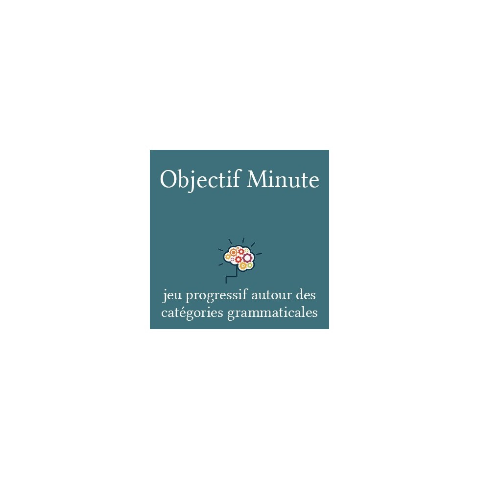 Objectif Minutes Catégories Grammaticales