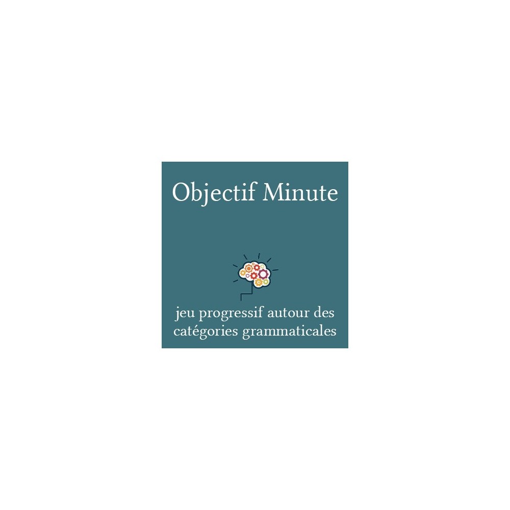 Objectif Minutes Catégories Grammaticales